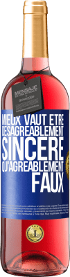 29,95 € Envoi gratuit | Vin rosé Édition ROSÉ Mieux vaut être désagréablement sincère qu'agréablement faux Étiquette Bleue. Étiquette personnalisable Vin jeune Récolte 2025 Tempranillo