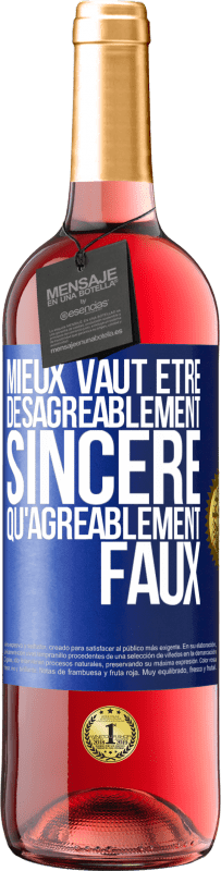 29,95 € Envoi gratuit | Vin rosé Édition ROSÉ Mieux vaut être désagréablement sincère qu'agréablement faux Étiquette Bleue. Étiquette personnalisable Vin jeune Récolte 2023 Tempranillo