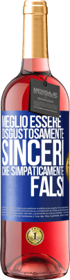 29,95 € Spedizione Gratuita | Vino rosato Edizione ROSÉ Meglio essere disgustosamente sinceri che simpaticamente falsi Etichetta Blu. Etichetta personalizzabile Vino giovane Raccogliere 2023 Tempranillo