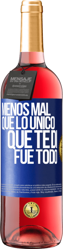 29,95 € Envío gratis | Vino Rosado Edición ROSÉ Menos mal que lo único que te di fue todo Etiqueta Azul. Etiqueta personalizable Vino joven Cosecha 2023 Tempranillo