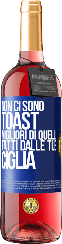 29,95 € Spedizione Gratuita | Vino rosato Edizione ROSÉ Non ci sono toast migliori di quelli fatti dalle tue ciglia Etichetta Blu. Etichetta personalizzabile Vino giovane Raccogliere 2023 Tempranillo