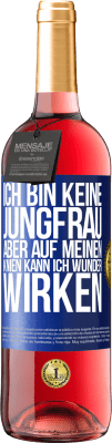 29,95 € Kostenloser Versand | Roséwein ROSÉ Ausgabe Ich bin keine Jungfrau, aber auf meinen Knien kann ich Wunder wirken Blaue Markierung. Anpassbares Etikett Junger Wein Ernte 2023 Tempranillo