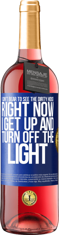 29,95 € Free Shipping | Rosé Wine ROSÉ Edition I can't bear to see the dirty house. Right now I get up and turn off the light Blue Label. Customizable label Young wine Harvest 2023 Tempranillo