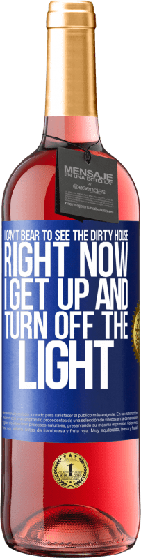 29,95 € Free Shipping | Rosé Wine ROSÉ Edition I can't bear to see the dirty house. Right now I get up and turn off the light Blue Label. Customizable label Young wine Harvest 2025 Tempranillo