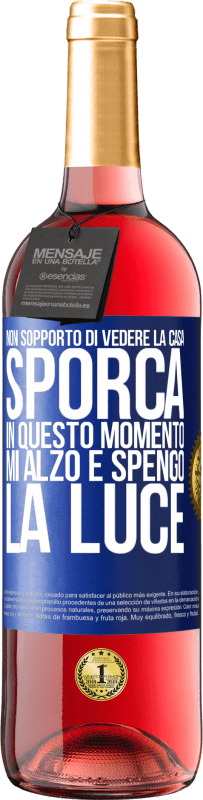 29,95 € Spedizione Gratuita | Vino rosato Edizione ROSÉ Non sopporto di vedere la casa sporca. In questo momento mi alzo e spengo la luce Etichetta Blu. Etichetta personalizzabile Vino giovane Raccogliere 2023 Tempranillo