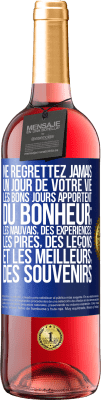 29,95 € Envoi gratuit | Vin rosé Édition ROSÉ Ne regrettez jamais un jour de votre vie. Les bons jours apportent du bonheur; les mauvais, des expériences; les pires, des leço Étiquette Bleue. Étiquette personnalisable Vin jeune Récolte 2024 Tempranillo