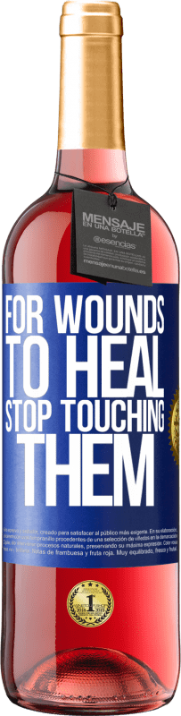 29,95 € Free Shipping | Rosé Wine ROSÉ Edition For wounds to heal, stop touching them Blue Label. Customizable label Young wine Harvest 2023 Tempranillo