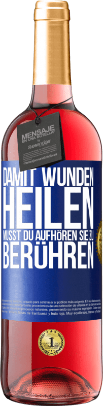 29,95 € Kostenloser Versand | Roséwein ROSÉ Ausgabe Damit Wunden heilen, musst du aufhören, sie zu berühren Blaue Markierung. Anpassbares Etikett Junger Wein Ernte 2024 Tempranillo