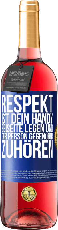 29,95 € Kostenloser Versand | Roséwein ROSÉ Ausgabe RESPEKT ist dein Handy beiseite legen und der Person gegenüber zuhören Blaue Markierung. Anpassbares Etikett Junger Wein Ernte 2023 Tempranillo