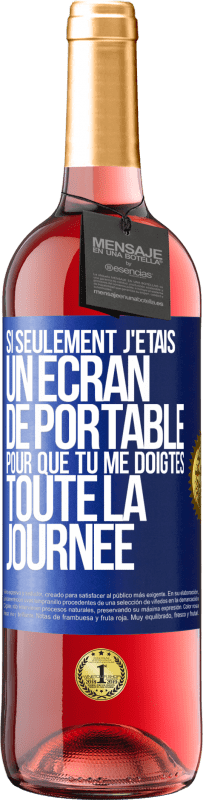 29,95 € Envoi gratuit | Vin rosé Édition ROSÉ Si seulement j'étais un écran de portable pour que tu me doigtes toute la journée Étiquette Bleue. Étiquette personnalisable Vin jeune Récolte 2024 Tempranillo