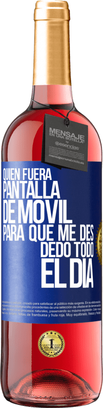 29,95 € Envío gratis | Vino Rosado Edición ROSÉ Quién fuera pantalla de móvil para que me des dedo todo el día Etiqueta Azul. Etiqueta personalizable Vino joven Cosecha 2024 Tempranillo