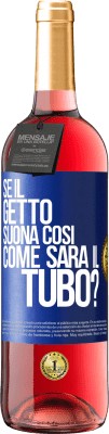 29,95 € Spedizione Gratuita | Vino rosato Edizione ROSÉ Se il getto suona così, come sarà il tubo? Etichetta Blu. Etichetta personalizzabile Vino giovane Raccogliere 2024 Tempranillo