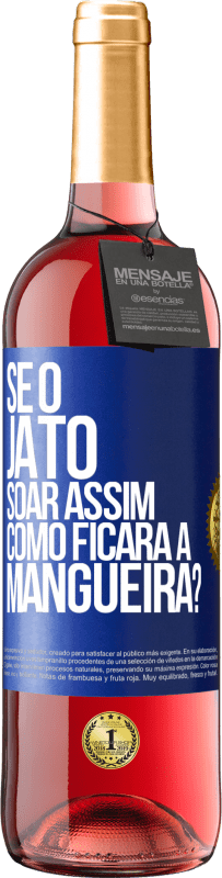 29,95 € Envio grátis | Vinho rosé Edição ROSÉ Se o jato soar assim, como ficará a mangueira? Etiqueta Azul. Etiqueta personalizável Vinho jovem Colheita 2023 Tempranillo