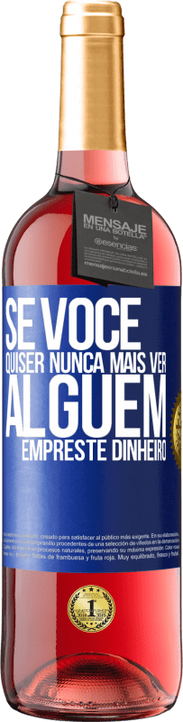 29,95 € Envio grátis | Vinho rosé Edição ROSÉ Se você quiser nunca mais ver alguém ... empreste dinheiro Etiqueta Azul. Etiqueta personalizável Vinho jovem Colheita 2024 Tempranillo