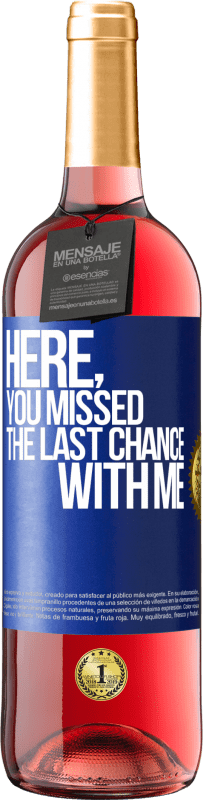 29,95 € Free Shipping | Rosé Wine ROSÉ Edition Here, you missed the last chance with me Blue Label. Customizable label Young wine Harvest 2023 Tempranillo