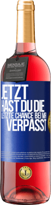 29,95 € Kostenloser Versand | Roséwein ROSÉ Ausgabe Jetzt hast du die letzte Chance bei mir verpasst Blaue Markierung. Anpassbares Etikett Junger Wein Ernte 2023 Tempranillo