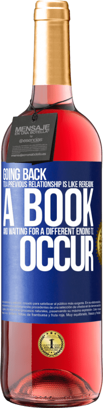 29,95 € Free Shipping | Rosé Wine ROSÉ Edition Going back to a previous relationship is like rereading a book and waiting for a different ending to occur Blue Label. Customizable label Young wine Harvest 2025 Tempranillo