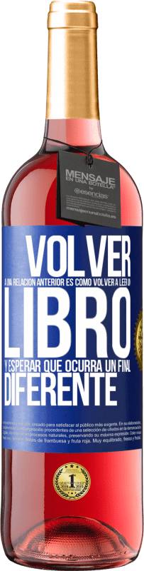 29,95 € Envío gratis | Vino Rosado Edición ROSÉ Volver a una relación anterior es como volver a leer un libro y esperar que ocurra un final diferente Etiqueta Azul. Etiqueta personalizable Vino joven Cosecha 2023 Tempranillo