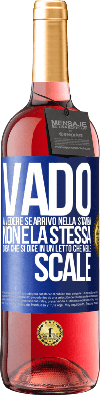 29,95 € Spedizione Gratuita | Vino rosato Edizione ROSÉ Vado a vedere se arrivo nella stanza. Non è la stessa cosa che si dice in un letto che nelle scale Etichetta Blu. Etichetta personalizzabile Vino giovane Raccogliere 2023 Tempranillo