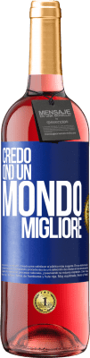 29,95 € Spedizione Gratuita | Vino rosato Edizione ROSÉ Credo (IN) un mondo migliore Etichetta Blu. Etichetta personalizzabile Vino giovane Raccogliere 2024 Tempranillo