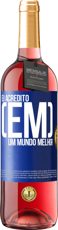 29,95 € Envio grátis | Vinho rosé Edição ROSÉ Eu acredito (EM) um mundo melhor Etiqueta Azul. Etiqueta personalizável Vinho jovem Colheita 2023 Tempranillo