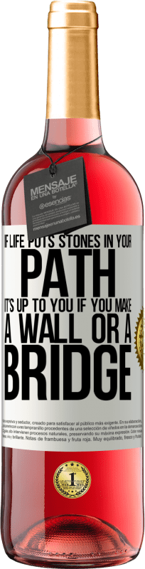 29,95 € Free Shipping | Rosé Wine ROSÉ Edition If life puts stones in your path, it's up to you if you make a wall or a bridge White Label. Customizable label Young wine Harvest 2024 Tempranillo