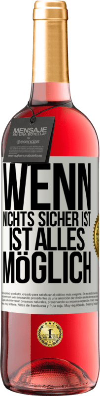 29,95 € Kostenloser Versand | Roséwein ROSÉ Ausgabe Wenn nichts sicher ist, ist alles möglich Weißes Etikett. Anpassbares Etikett Junger Wein Ernte 2024 Tempranillo