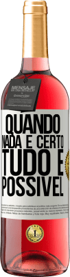 29,95 € Envio grátis | Vinho rosé Edição ROSÉ Quando nada é certo, tudo é possível Etiqueta Branca. Etiqueta personalizável Vinho jovem Colheita 2025 Tempranillo