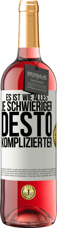 29,95 € Kostenloser Versand | Roséwein ROSÉ Ausgabe Es ist wie alles, je schwieriger, desto komplizierter Weißes Etikett. Anpassbares Etikett Junger Wein Ernte 2024 Tempranillo