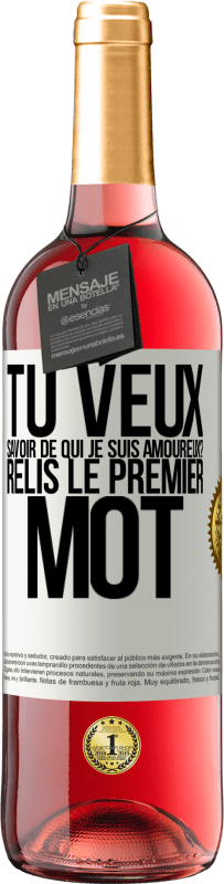 29,95 € Envoi gratuit | Vin rosé Édition ROSÉ Tu veux savoir de qui je suis amoureux? Relis le premier mot Étiquette Blanche. Étiquette personnalisable Vin jeune Récolte 2024 Tempranillo