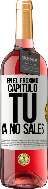 29,95 € Envío gratis | Vino Rosado Edición ROSÉ En el próximo capítulo, tú ya no sales Etiqueta Blanca. Etiqueta personalizable Vino joven Cosecha 2024 Tempranillo