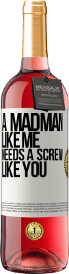 29,95 € Free Shipping | Rosé Wine ROSÉ Edition A madman like me needs a screw like you White Label. Customizable label Young wine Harvest 2024 Tempranillo