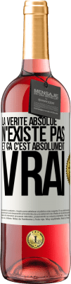 29,95 € Envoi gratuit | Vin rosé Édition ROSÉ La vérité absolue n'existe pas et ça c'est absolument vrai Étiquette Blanche. Étiquette personnalisable Vin jeune Récolte 2023 Tempranillo