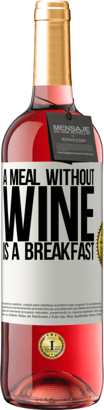 29,95 € Бесплатная доставка | Розовое вино Издание ROSÉ Еда без вина - это завтрак Белая этикетка. Настраиваемая этикетка Молодое вино Урожай 2023 Tempranillo