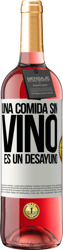 29,95 € Envío gratis | Vino Rosado Edición ROSÉ Una comida sin vino es un desayuno Etiqueta Blanca. Etiqueta personalizable Vino joven Cosecha 2024 Tempranillo