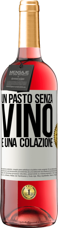 29,95 € Spedizione Gratuita | Vino rosato Edizione ROSÉ Un pasto senza vino è una colazione Etichetta Bianca. Etichetta personalizzabile Vino giovane Raccogliere 2024 Tempranillo