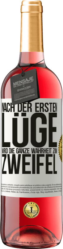 29,95 € Kostenloser Versand | Roséwein ROSÉ Ausgabe Nach der ersten Lüge wird die ganze Wahrheit zum Zweifel Weißes Etikett. Anpassbares Etikett Junger Wein Ernte 2024 Tempranillo