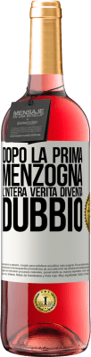 29,95 € Spedizione Gratuita | Vino rosato Edizione ROSÉ Dopo la prima menzogna, l'intera verità diventa dubbio Etichetta Bianca. Etichetta personalizzabile Vino giovane Raccogliere 2024 Tempranillo