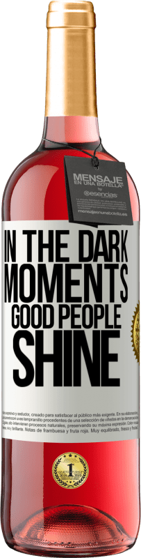 29,95 € Free Shipping | Rosé Wine ROSÉ Edition In the dark moments good people shine White Label. Customizable label Young wine Harvest 2025 Tempranillo