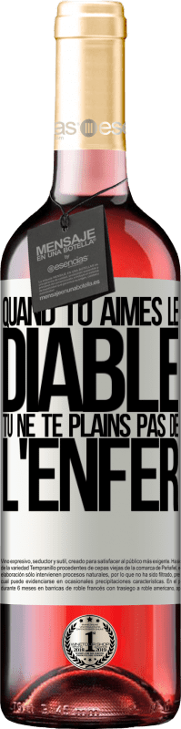 29,95 € Envoi gratuit | Vin rosé Édition ROSÉ Quand tu aimes le diable tu ne te plains pas de l'enfer Étiquette Blanche. Étiquette personnalisable Vin jeune Récolte 2024 Tempranillo