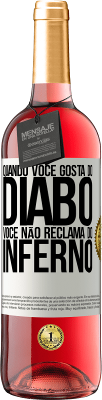 29,95 € Envio grátis | Vinho rosé Edição ROSÉ Quando você gosta do diabo, você não reclama do inferno Etiqueta Branca. Etiqueta personalizável Vinho jovem Colheita 2024 Tempranillo