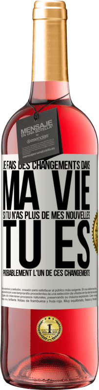 29,95 € Envoi gratuit | Vin rosé Édition ROSÉ Je fais des changements dans ma vie. Si tu n'as plus de mes nouvelles, tu es probablement l'un de ces changements Étiquette Blanche. Étiquette personnalisable Vin jeune Récolte 2024 Tempranillo