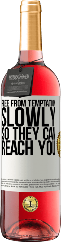 29,95 € Free Shipping | Rosé Wine ROSÉ Edition Flee from temptation, slowly, so they can reach you White Label. Customizable label Young wine Harvest 2023 Tempranillo