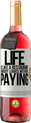 29,95 € Бесплатная доставка | Розовое вино Издание ROSÉ Жизнь как ресторан, никто не уходит без оплаты Белая этикетка. Настраиваемая этикетка Молодое вино Урожай 2024 Tempranillo