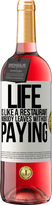 29,95 € 免费送货 | 桃红葡萄酒 ROSÉ版 生活就像餐馆，没有人不付钱就离开 白标. 可自定义的标签 青年酒 收成 2025 Tempranillo
