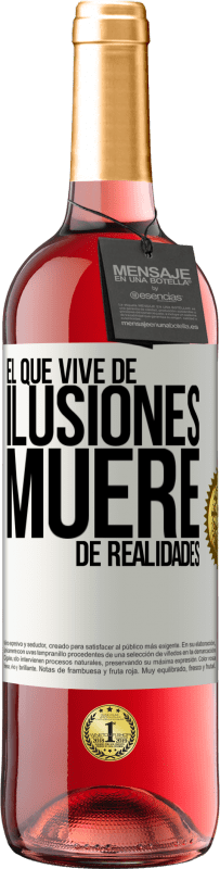 29,95 € Envío gratis | Vino Rosado Edición ROSÉ El que vive de ilusiones, muere de realidades Etiqueta Blanca. Etiqueta personalizable Vino joven Cosecha 2024 Tempranillo