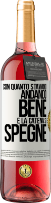 29,95 € Spedizione Gratuita | Vino rosato Edizione ROSÉ Con quanto stavamo andando bene e la catena si spegne Etichetta Bianca. Etichetta personalizzabile Vino giovane Raccogliere 2023 Tempranillo