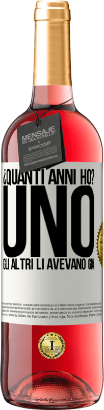 29,95 € Spedizione Gratuita | Vino rosato Edizione ROSÉ ¿Quanti anni ho? UNO. Gli altri li avevano già Etichetta Bianca. Etichetta personalizzabile Vino giovane Raccogliere 2024 Tempranillo