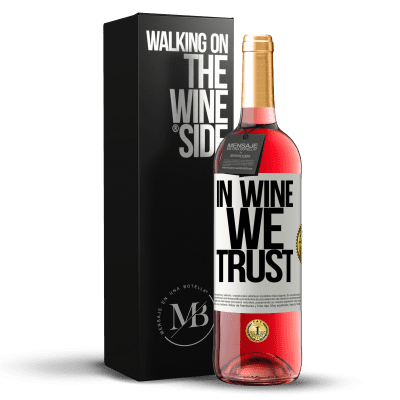 «in wine we trust» Edição ROSÉ