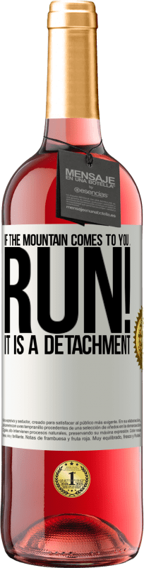 29,95 € Free Shipping | Rosé Wine ROSÉ Edition If the mountain comes to you ... Run! It is a detachment White Label. Customizable label Young wine Harvest 2025 Tempranillo